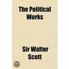 The Political Works door Walter Scott