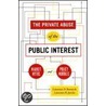 The Private Abuse Of The Public Interest by Ld Brown