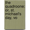 The Quadroone: Or, St. Michael's Day, Vo door Joseph Holt Ingraham