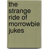The Strange Ride Of Morrowbie Jukes door Rudyard Kilpling