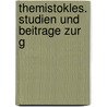 Themistokles. Studien Und Beitrage Zur G by Adolf Bauer