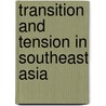 Transition and Tension in Southeast Asia door Nathaniel Peffer