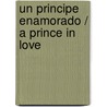 Un principe enamorado / A Prince in Love by Robyn Donald