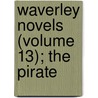 Waverley Novels (Volume 13); The Pirate door Walter Scott