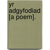 Yr Adgyfodiad [A Poem]. door Evan Jones