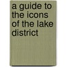 A Guide To The Icons Of The Lake District door David Watson