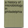 A History Of Microbiology In Philadelphia door James Poupard