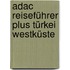 Adac Reiseführer Plus Türkei Westküste