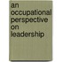 An Occupational Perspective On Leadership