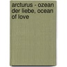 Arcturus - Ozean der Liebe, Ocean of Love door Radha