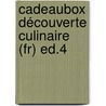 Cadeaubox Découverte Culinaire (fr) Ed.4 by n.v.t.