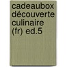 Cadeaubox Découverte Culinaire (fr) Ed.5 by n.v.t.