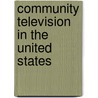 Community Television In The United States door Linda K. Fuller