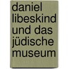 Daniel Libeskind und Das Jüdische Museum by Clemens Beeck