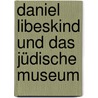 Daniel Libeskind und Das Jüdische Museum door Clemens Beeck