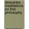 Descartes Meditations on First Philosophy door Kurt Brandhorst