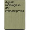 Digitale Radiologie in der Zahnarztpraxis by Jens Johannes Bock