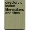 Directory Of Indian Film-Makers And Films by Sanjit Narwekar