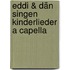 Eddi & Dän singen Kinderlieder a capella