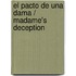 El pacto de una dama / Madame's Deception