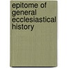 Epitome of General Ecclesiastical History by John Marsh