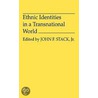 Ethnic Identities In A Transitional World door John F. Stack