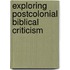 Exploring Postcolonial Biblical Criticism
