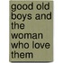 Good Old Boys And The Woman Who Love Them