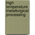 High Temperature Metallurgical Processing