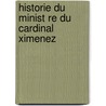 Historie Du Minist Re Du Cardinal Ximenez door Jacques Marsollier