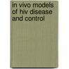 In Vivo Models Of Hiv Disease And Control by H. Friedman