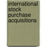 International Stock Purchase Acquisitions door Committee on Negotiated Acquisitions