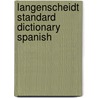 Langenscheidt Standard Dictionary Spanish by Langenscheidt