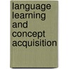 Language Learning And Concept Acquisition door William Demopoulos