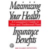 Maximizing Your Health Insurance Benefits by Richard A. Epstein