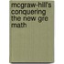 Mcgraw-Hill's Conquering The New Gre Math