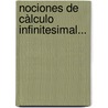 Nociones De Càlculo Infinitesimal... by Francisco Echeagaray
