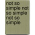Not So Simple Not So Simple Not So Simple