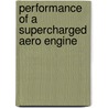 Performance Of A Supercharged Aero Engine door Stanley Hooker
