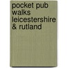 Pocket Pub Walks Leicestershire & Rutland door Jean Patefield
