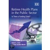 Retiree Health Plans In The Public Sector by Robert L. Clark