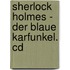 Sherlock Holmes - Der Blaue Karfunkel. Cd