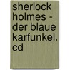 Sherlock Holmes - Der Blaue Karfunkel. Cd by Sir Arthur Conan Doyle