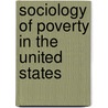 Sociology Of Poverty In The United States by H. Paul Chalfant