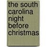 The South Carolina Night Before Christmas by Eleanor J. Sullivan