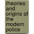 Theories And Origins Of The Modern Police