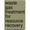 Waste Gas Treatment For Resource Recovery door N.L. Lens Piet