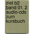 Ziel B2 Band 01. 2 Audio-cds Zum Kursbuch