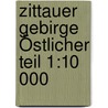 Zittauer Gebirge Östlicher Teil 1:10 000 by Rolf Böhms
