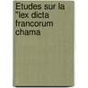 Études Sur La "Lex Dicta Francorum Chama by Henri Froidevaux